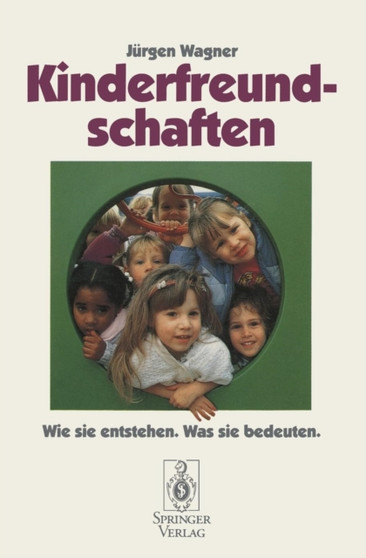 Kinderfreundschaften : Wie sie entstehen - was sie bedeuten