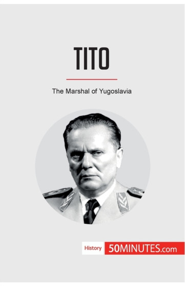 Tito : The Marshal of Yugoslavia