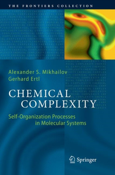 Chemical Complexity : Self-Organization Processes in Molecular Systems