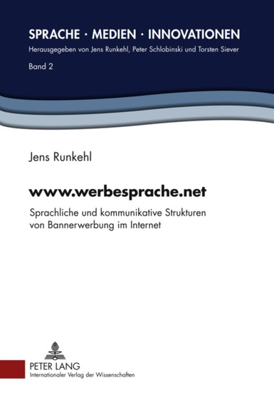 WWW.Werbesprache.Net : Sprachliche Und Kommunikative Strukturen Von Bannerwerbung Im Internet