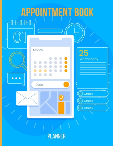 Appointment Book Planner : Daily Planner With Hourly Schedule (15 Minutes Interval) Daily Undated Agenda Schedule and Organizer Journal