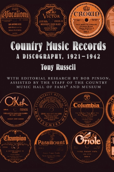 Country Music Records : A Discography, 1921-1942 by Tony Russell - Hardback