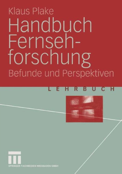 Handbuch Fernsehforschung : Befunde und Perspektiven