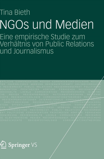NGOs und Medien : Eine empirische Studie zum Verhaltnis von Public Relations und Journalismus