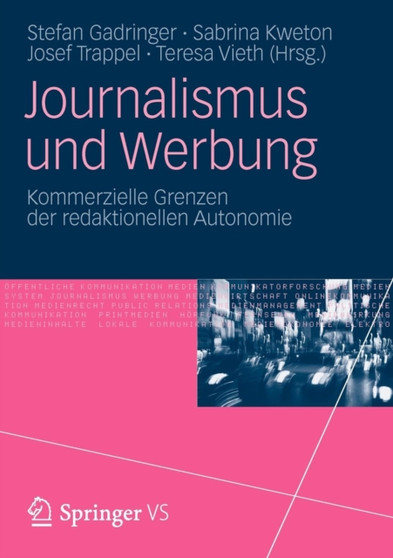 Journalismus und Werbung : Kommerzielle Grenzen der redaktionellen Autonomie