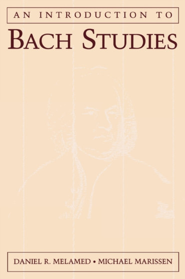 An Introduction to Bach Studies by Daniel R. Melamed - Hardback