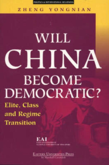 Will China Become Democratic? : Elite, Class and Regime Transition