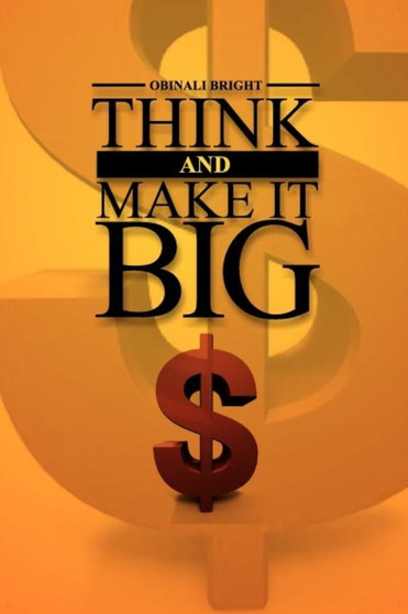 Think and Make It Big