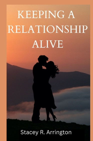 Keeping a Relationship Alive : Ways to keep relationship alive