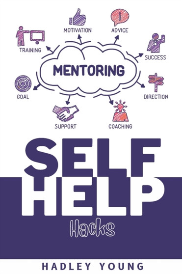 Self Help Hacks : Unlocking the Secret of Your Inner Self