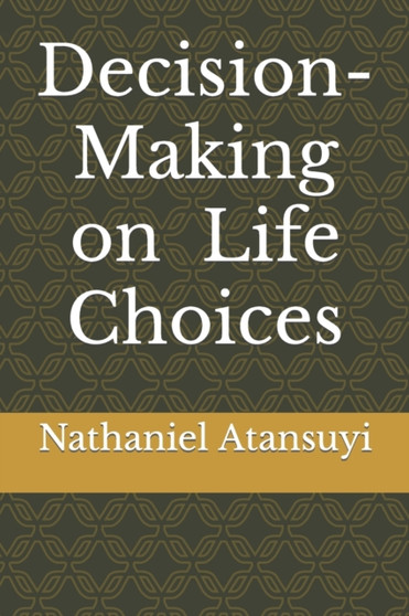 Decision-Making on Life Choices