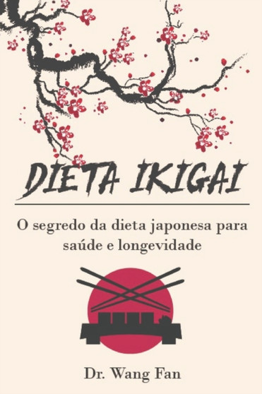 Dieta Ikigai : O segredo da dieta japonesa para saude e longevidade
