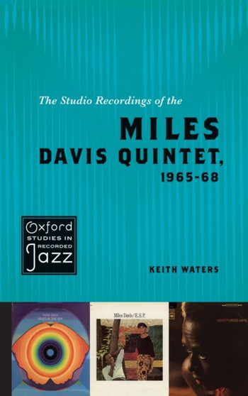 The Studio Recordings of the Miles Davis Quintet, 1965???68 by Keith Waters - Hardback