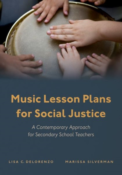 Music Lesson Plans for Social Justice : A Contemporary Approach for Secondary School Teachers by Lisa C. DeLorenzo - Paperback