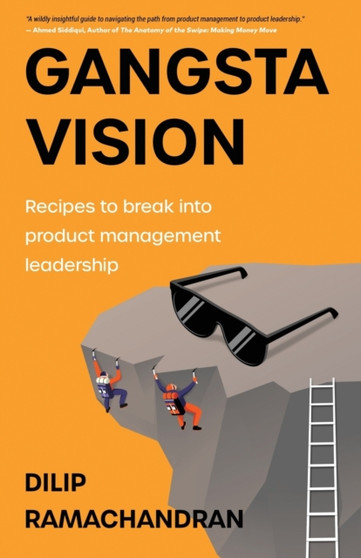 Gangsta Vision : Recipes to break into product management leadership