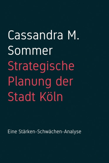 Strategische Planung der Stadt Koeln : Eine Starken-Schwachen-Analyse