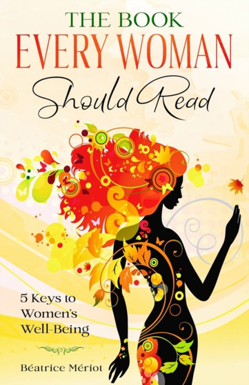 The Book Every Woman Should Read : 5 Keys to Women's Well-Being