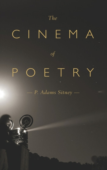 The Cinema of Poetry by P.Adams Sitney - Hardback
