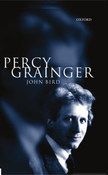 Percy Grainger by John Bird - Hardback