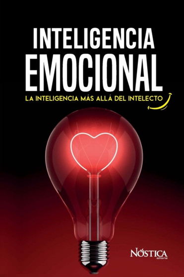 Inteligencia Emocional : La inteligencia mas alla del intelecto