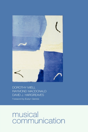 Musical Communication by Dorothy Miell - Hardback