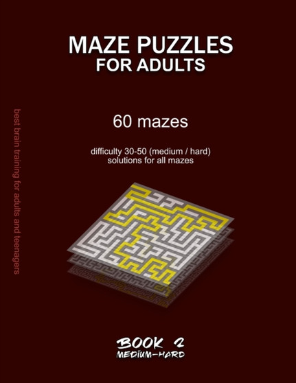Maze Puzzles for Adults : 60 mazes, difficulty 30-50, medium, hard, challenging difficult mazes, solutions for all mazes, activity book for adults teenagers puzzles brain training : 2