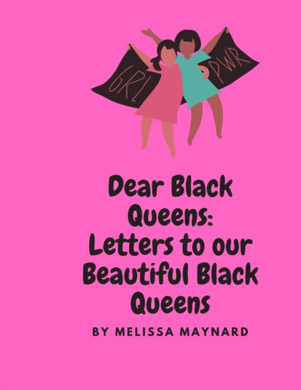 Dear Black Queen : Letters to our beautiful Black Queens