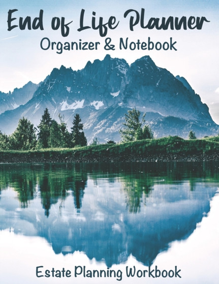 End of Life Planner Organizer Notebook : Estate Planning Workbook