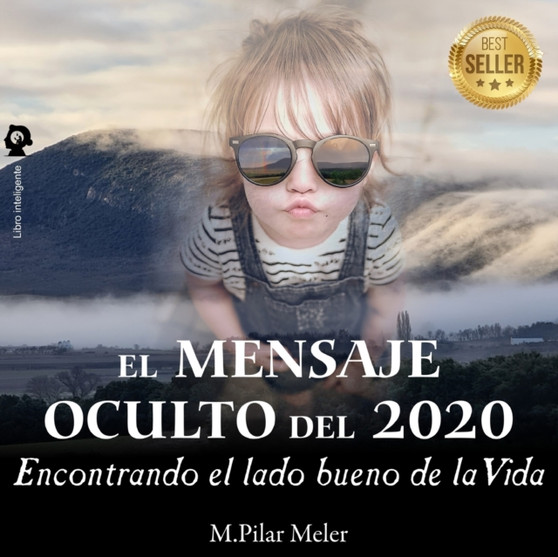 El Mensaje Oculto del 2020 : Encontrando el lado bueno de la vida