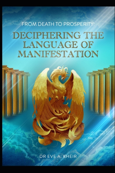 From Death to Prosperity : Deciphering the Language of Manifestation