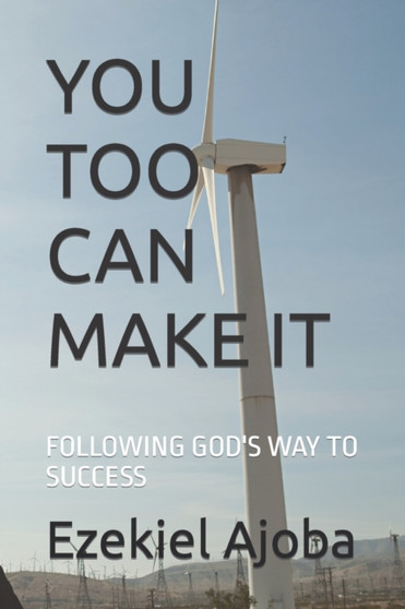 You Too Can Make It : Following God's Way to Success