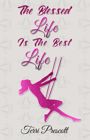 The Blessed Life : Is The Best Life