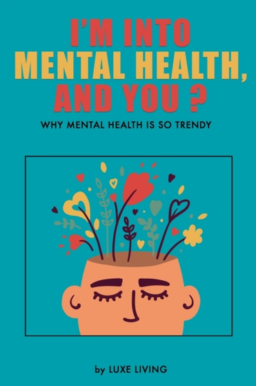 I'm Into Mental Health, and You ? : Why is mental health SO trendy