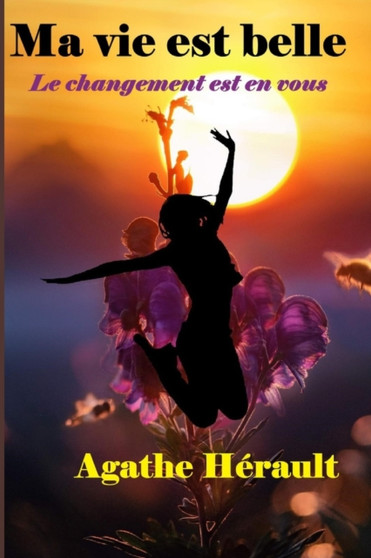 Ma vie est belle : Le changement est en vous