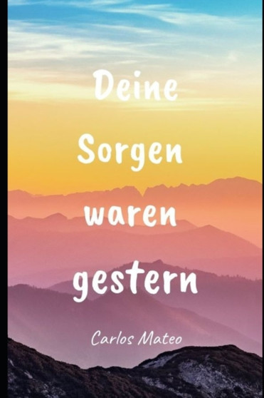 Deine Sorgen waren gestern