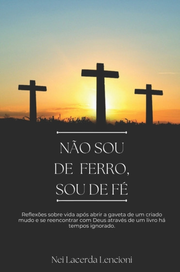 Nao sou de ferro sou de FE : O que aprendi com o cancer