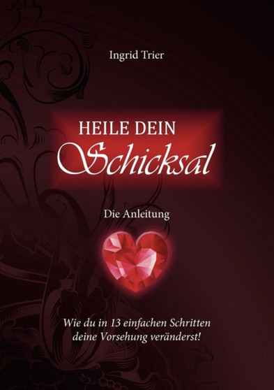 Heile Dein Schicksal - Die Anleitung