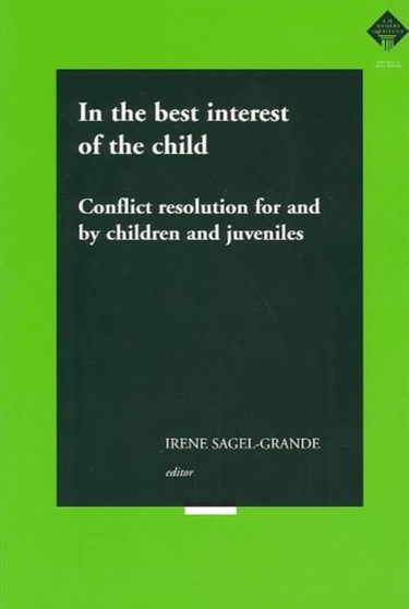 In the Best Interest of the Child : Conflict Resolution for and by Children and Juveniles