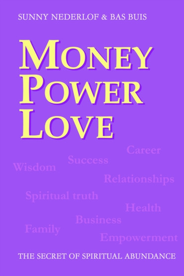Money Power Love, Secret of Spiritual Abundance