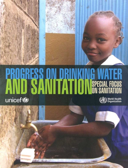 Progress on Drinking-water and Sanitation : Special Focus on Sanitation