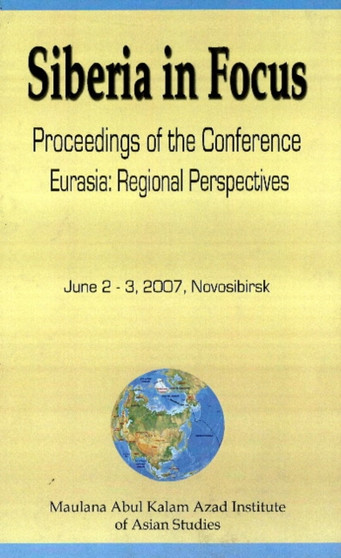 Siberia in Focus : Proceedings of the Conference Eurasia: Regional Perspectives