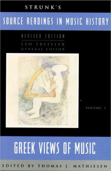 Strunk's Source Readings in Music History : Greek Views of Music by Leo Treitler - Paperback