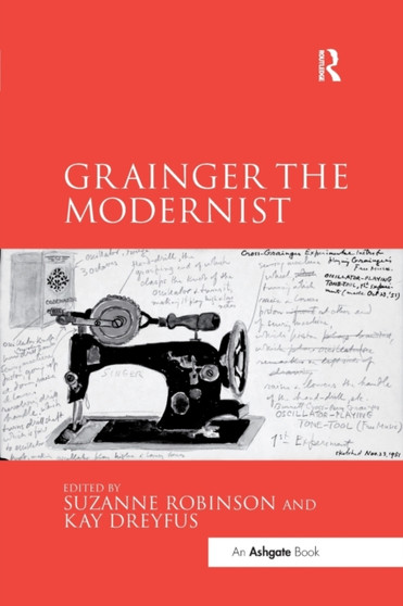 Grainger the Modernist by Suzanne Robinson - Paperback