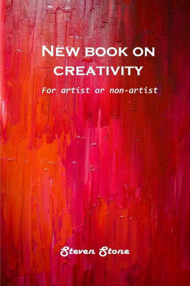 New book on creativity : For artist or non-artist by Steven Stone - Paperback