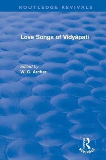 Love Songs of Vidyapati by W.G. Archer - Hardback