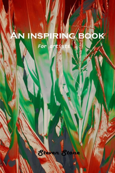 An Inspiring Book : For artists by Steven Stone - Paperback