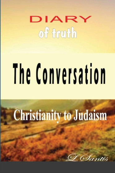 The Conversation : From Christianity to Judaism.