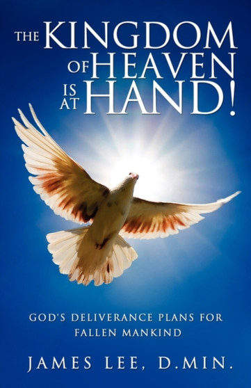 The Kingdom of Heaven Is at Hand!