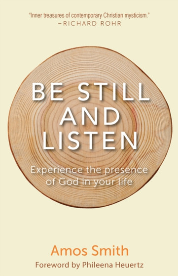 Be Still and Listen : Experience the Presence of God in Your Life
