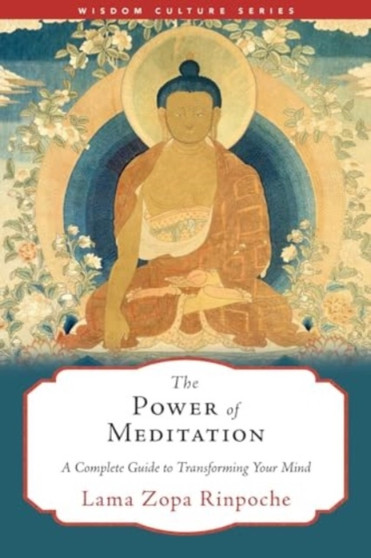 The Power of Meditation : A Complete Guide to Transforming Your Mind